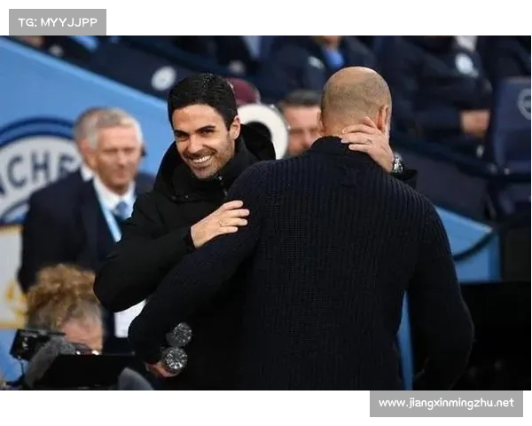 揭秘阿尔特塔与瓜迪奥拉的深厚师徒情谊与复杂关系背后真相